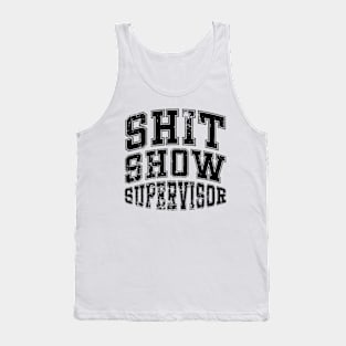 Shit Show Supervisor Tank Top